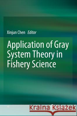 Application of Gray System Theory in Fishery Science  9789819906376 Springer Nature Singapore