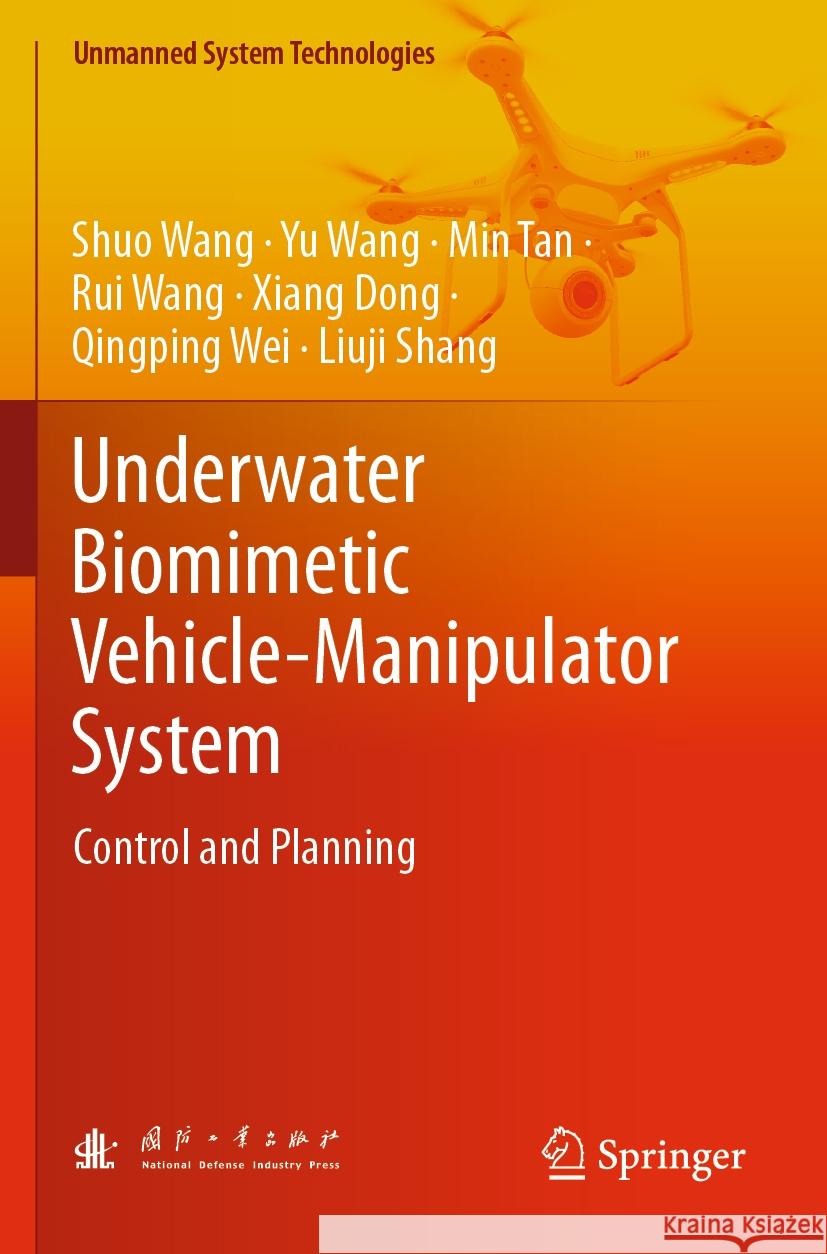 Underwater Biomimetic Vehicle-Manipulator System Shuo Wang, Yu Wang, Min Tan 9789819906574 Springer Nature Singapore