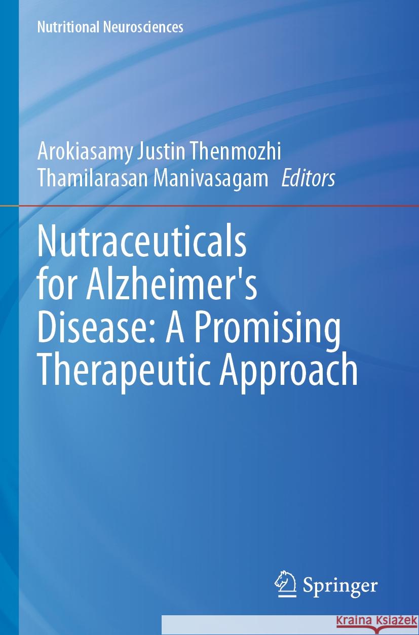 Nutraceuticals for Alzheimer's Disease: A Promising Therapeutic Approach  9789819906796 Springer Nature Singapore