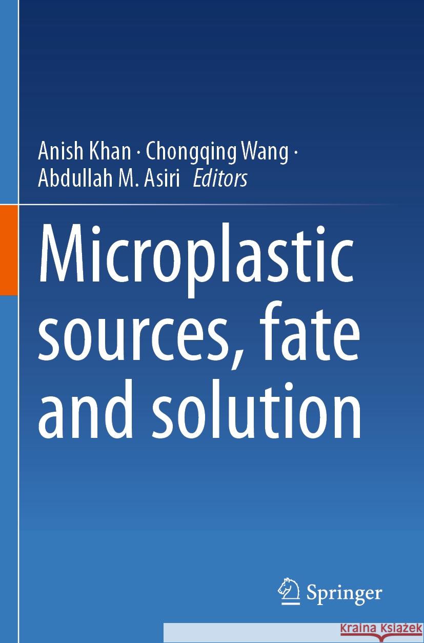 Microplastic sources, fate and solution  9789819906970 Springer Nature Singapore