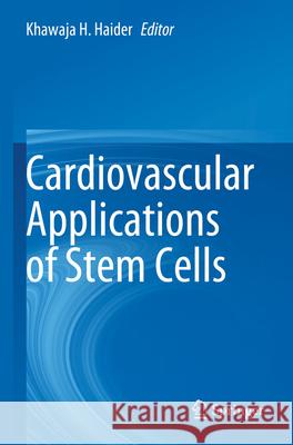 Cardiovascular Applications of Stem Cells  9789819907243 Springer Nature Singapore