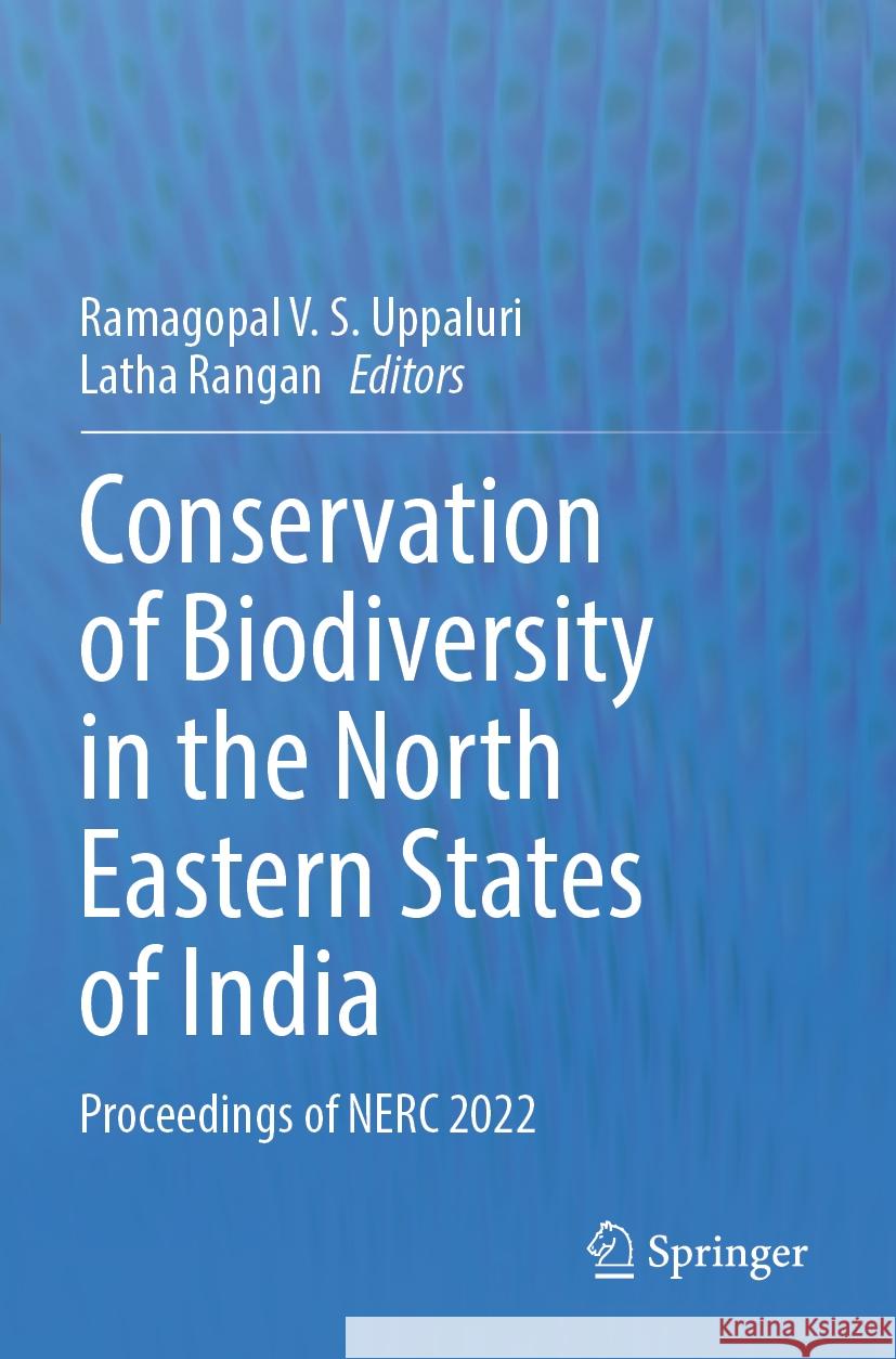 Conservation of Biodiversity in the North Eastern States of India  9789819909476 Springer Nature Singapore