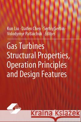 Gas Turbines Structural Properties, Operation Principles and Design Features  9789819909797 Springer Nature Singapore