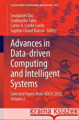 Advances in Data-driven Computing and Intelligent Systems: Selected Papers from ADCIS 2022, Volume 2 Swagatam Das Snehanshu Saha Carlos A. Coell 9789819909803