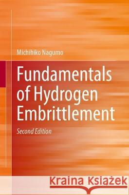 Fundamentals of Hydrogen Embrittlement Michihiko Nagumo 9789819909919 Springer