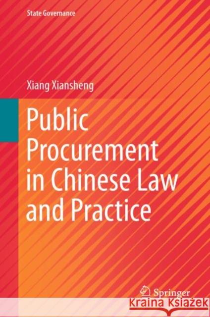 Public Procurement in Chinese Law and Practice Xiansheng Xiang 9789819910465 Springer