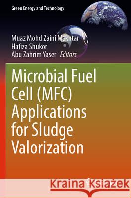 Microbial Fuel Cell (MFC) Applications for Sludge Valorization  9789819910854 Springer Nature Singapore
