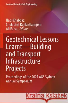 Geotechnical Lessons Learnt—Building and Transport Infrastructure Projects  9789819911233 Springer Nature Singapore
