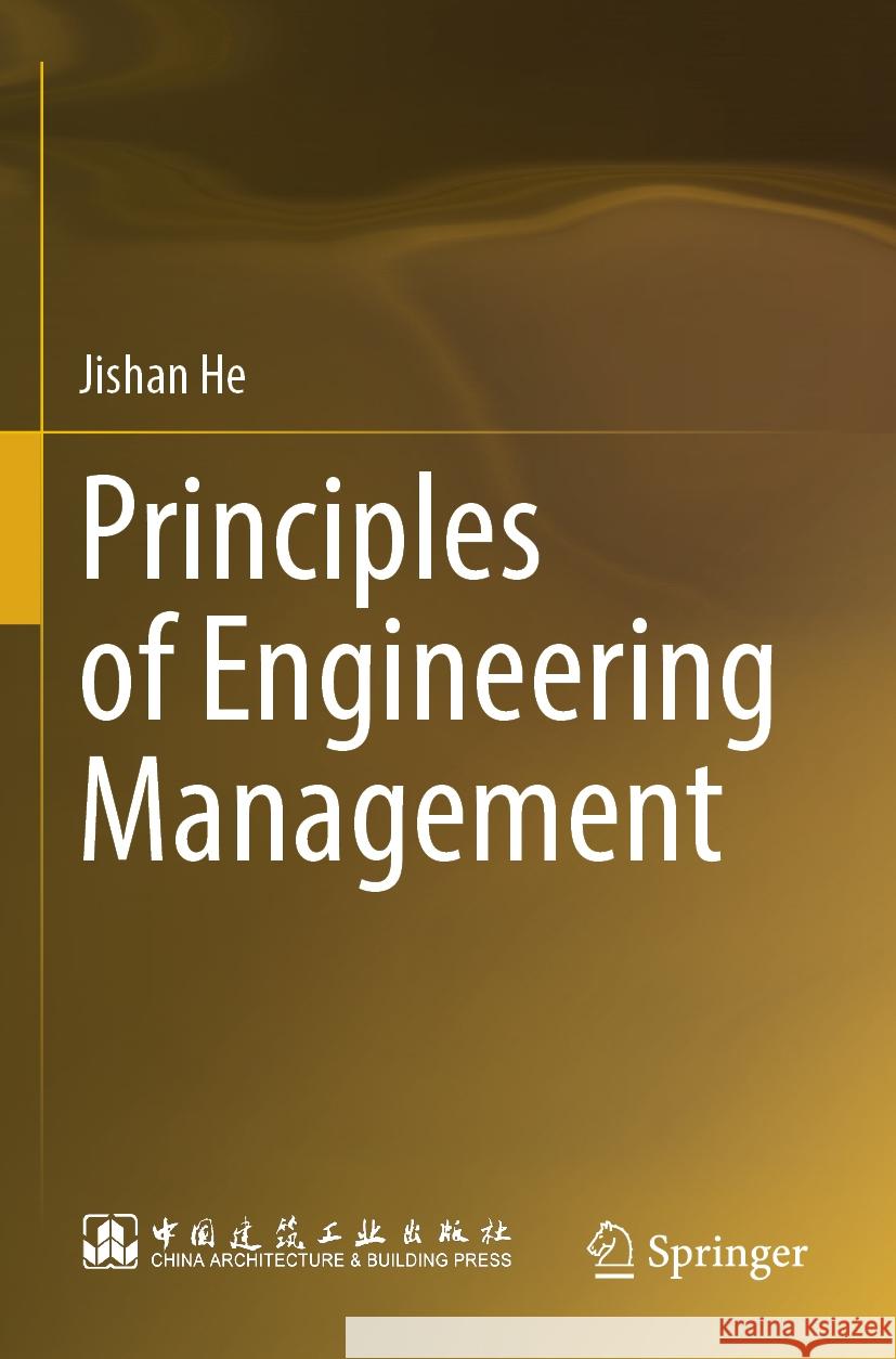 Principles of Engineering Management Jishan He 9789819911707 Springer