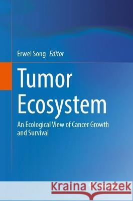 Tumor Ecosystem  9789819911820 Springer Nature Singapore