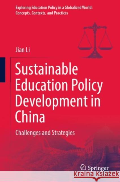 Sustainable Education Policy Development in China Jian Li 9789819911905 Springer Nature Singapore