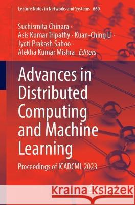 Advances in Distributed Computing and Machine Learning  9789819912025 Springer Nature Singapore