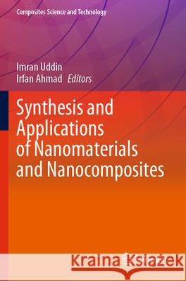 Synthesis and Applications of Nanomaterials and Nanocomposites Imran Uddin Irfan Ahmad 9789819913527 Springer