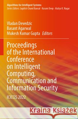 Proceedings of the International Conference on Intelligent Computing, Communication and Information Security  9789819913756 Springer Nature Singapore