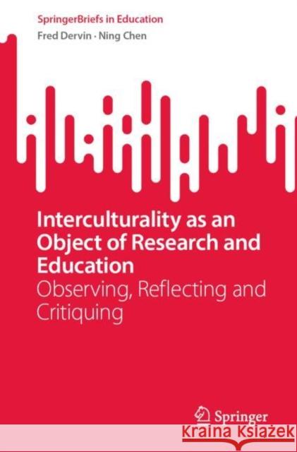 Interculturality as an Object of Research and Education Chen, Ning 9789819915019
