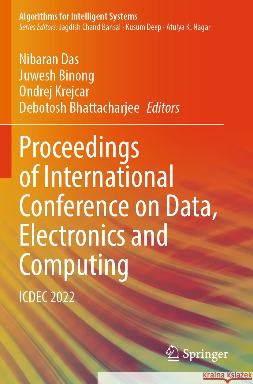 Proceedings of International Conference on Data, Electronics and Computing  9789819915118 Springer Nature Singapore