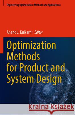 Optimization Methods for Product and System Design  9789819915231 Springer Nature Singapore