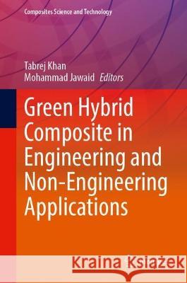 Green Hybrid Composite in Engineering and Non-Engineering Applications  9789819915828 Springer Nature Singapore