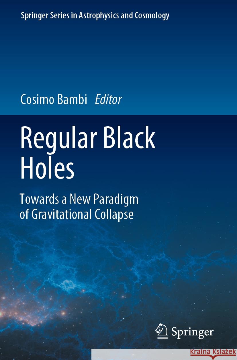 Regular Black Holes  9789819915989 Springer Nature Singapore