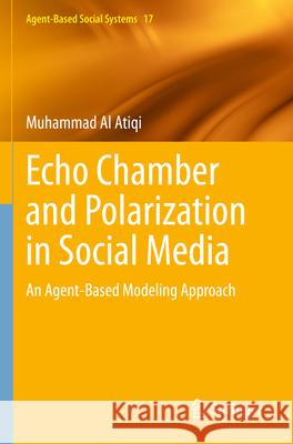 Echo Chamber and Polarization in Social Media Muhammad Al Atiqi 9789819917723 Springer Nature Singapore