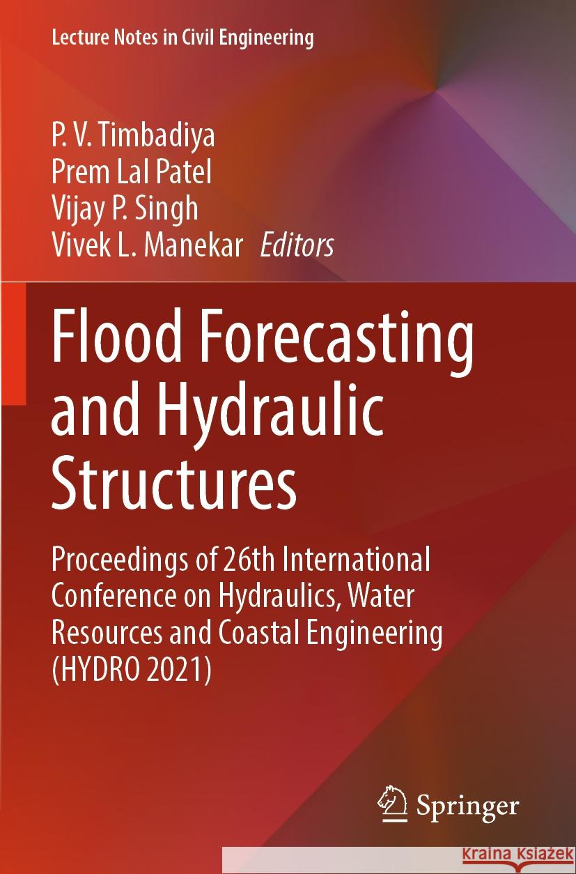 Flood Forecasting and Hydraulic Structures  9789819918928 Springer Nature Singapore