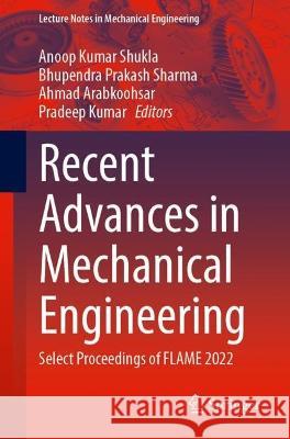 Recent Advances in Mechanical Engineering  9789819918935 Springer Nature Singapore