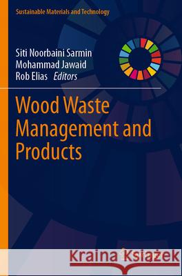 Wood Waste Management and Products  9789819919079 Springer Nature Singapore