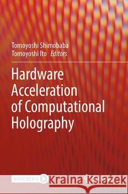 Hardware Acceleration of Computational Holography  9789819919406 Springer Nature Singapore