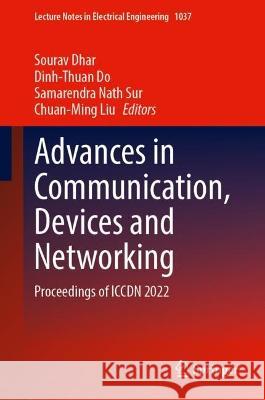 Advances in Communication, Devices and Networking  9789819919826 Springer Nature Singapore