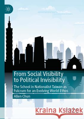From Social Visibility to Political Invisibility Allen Chun 9789819920204 Springer Nature Singapore