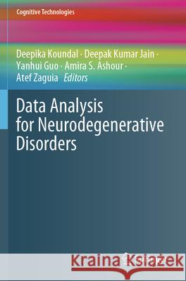 Data Analysis for Neurodegenerative Disorders Deepika Koundal Deepak Kumar Jain Yanhui Guo 9789819921560