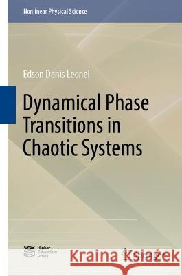 Dynamical Phase Transitions in Chaotic Systems Edson Denis Leonel 9789819922437 Springer