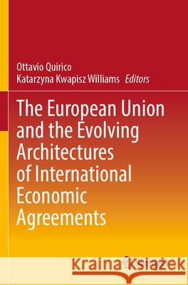 The European Union and the Evolving Architectures of International Economic Agreements  9789819923311 Springer Nature Singapore