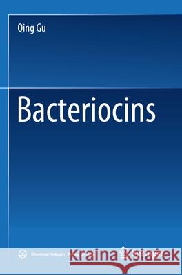 Bacteriocins Qing Gu 9789819926633 Springer Nature Singapore