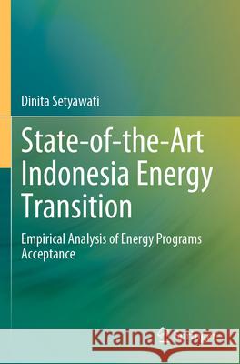 State-of-the-Art Indonesia Energy Transition Setyawati, Dinita 9789819926855 Springer Nature Singapore