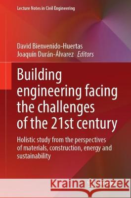 Building Engineering Facing the Challenges of the 21st Century  9789819927135 Springer Nature Singapore