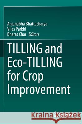 TILLING and Eco-TILLING for Crop Improvement  9789819927241 Springer Nature Singapore