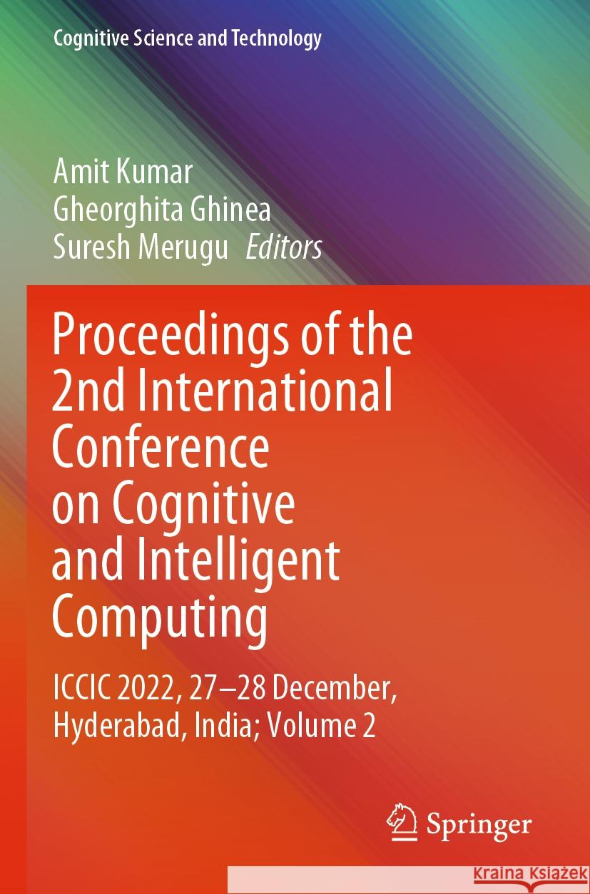 Proceedings of the 2nd International Conference on Cognitive and Intelligent Computing  9789819927487 Springer Nature Singapore