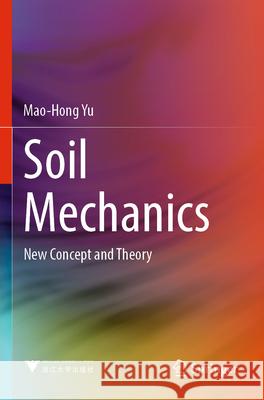 Soil Mechanics Mao-Hong Yu 9789819927838 Springer Nature Singapore