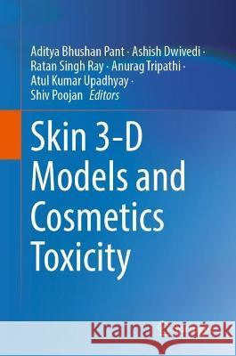 Skin 3-D Models and Cosmetics Toxicity  9789819928033 Springer Nature Singapore