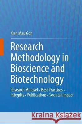 Research Methodology in Bioscience and Biotechnology Goh, Kian Mau 9789819928118 Springer Nature Singapore