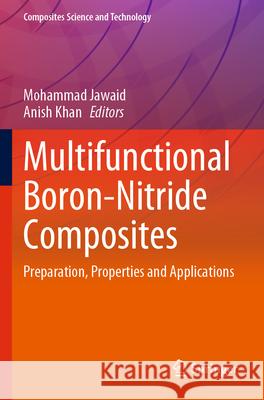 Multifunctional Boron-Nitride Composites: Preparation, Properties and Applications Mohammad Jawaid Anish Khan 9789819928682