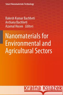 Nanomaterials for Environmental and Agricultural Sectors  9789819928767 Springer Nature Singapore