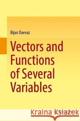 Vectors and Functions of Several Variables Bijan Davvaz 9789819929344 Springer Nature Singapore