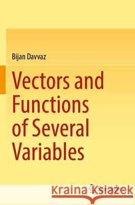 Vectors and Functions of Several Variables Bijan Davvaz 9789819929375 Springer Nature Singapore