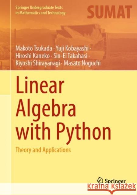 Linear Algebra with Python: Theory and Applications Masato Noguchi 9789819929504 Springer Verlag, Singapore