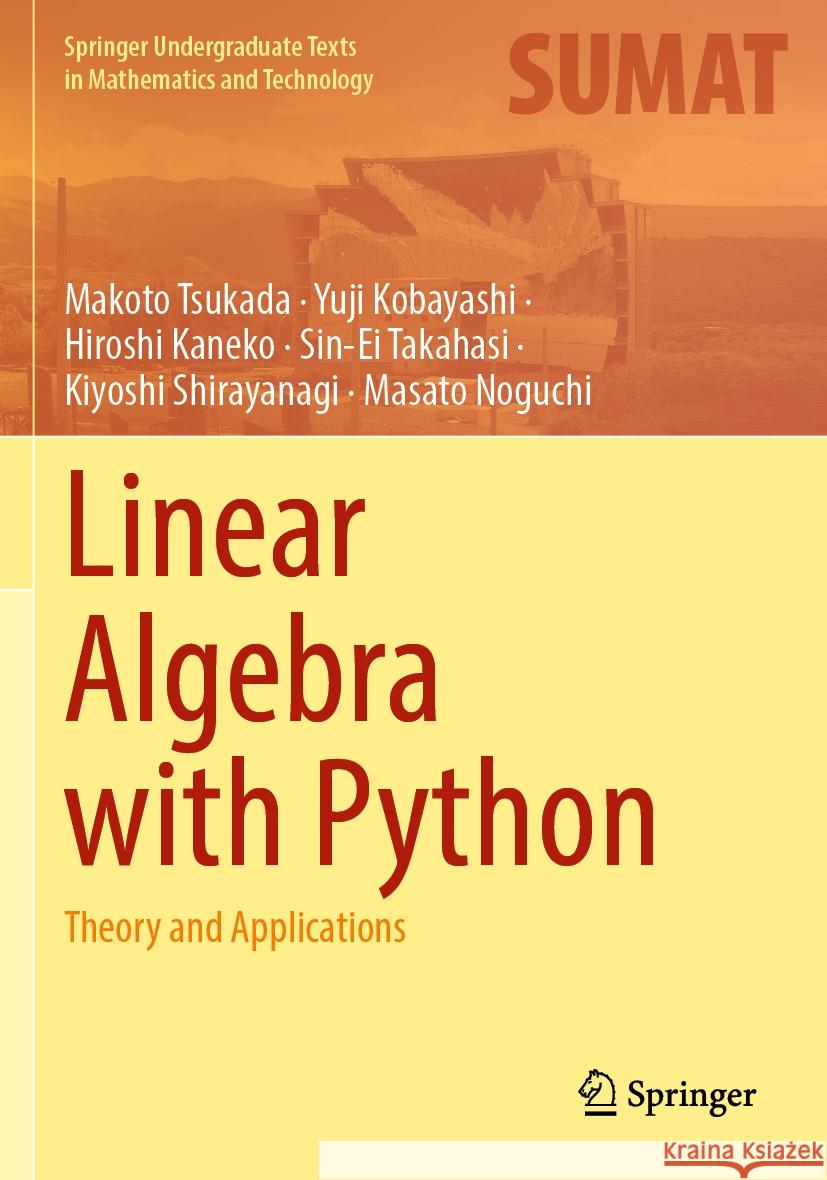 Linear Algebra with Python Tsukada, Makoto, Yuji Kobayashi, Kaneko, Hiroshi 9789819929535