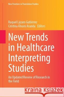 New Trends in Healthcare Interpreting Studies  9789819929603 Springer Nature Singapore