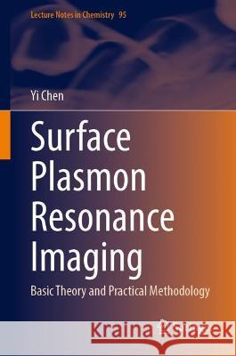 Surface Plasmon Resonance Imaging Yi Chen 9789819931170 Springer Nature Singapore