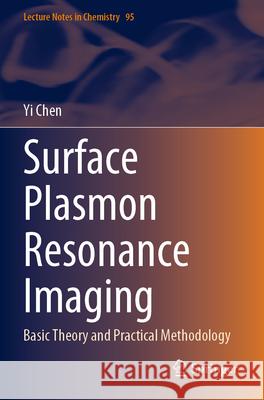 Surface Plasmon Resonance Imaging Yi Chen 9789819931200 Springer Nature Singapore